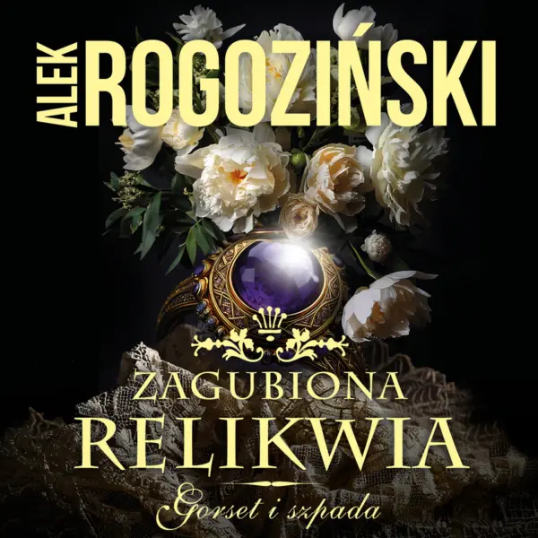 Zagubiona relikwia. Gorset i szpada. Tom 3 — okładka audiobooka