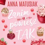 Zanim powiesz TAK — okładka audiobooka