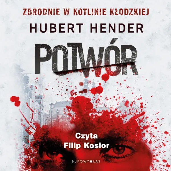 Zbrodnie w Kotlinie Kłodzkiej. Potwór. Zbrodnie w Kotlinie Kłodzkiej — okładka audiobooka
