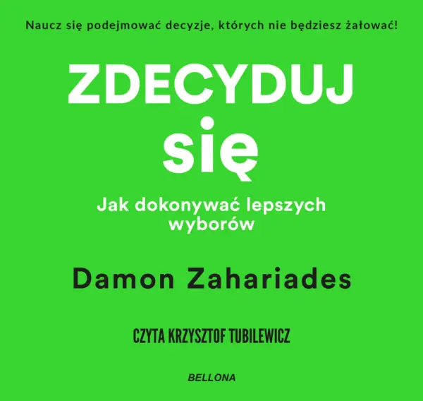 Zdecyduj się. Jak dokonywać lepszych wyborów — okładka audiobooka