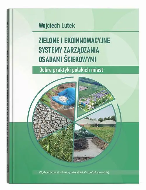 Zielone i ekoinnowacyjne systemy zarządzania osadami ściekowymi. Dobre praktyki polskich miast — okładka e-booka