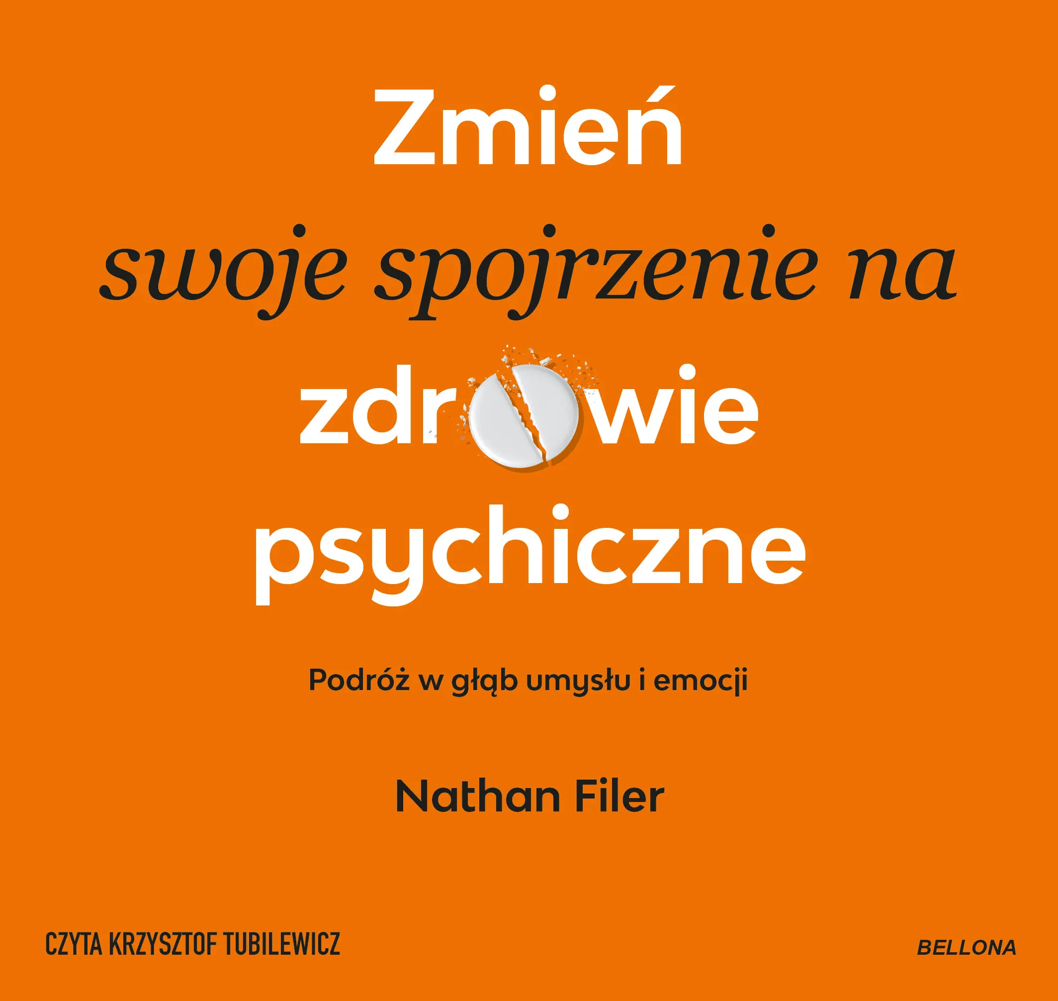 Zmień swoje spojrzenie na zdrowie psychiczne. Podróż w głąb umysłu i emocji — okładka audiobooka
