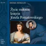 Życie miłosne księcia Józefa Poniatowskiego — okładka audiobooka
