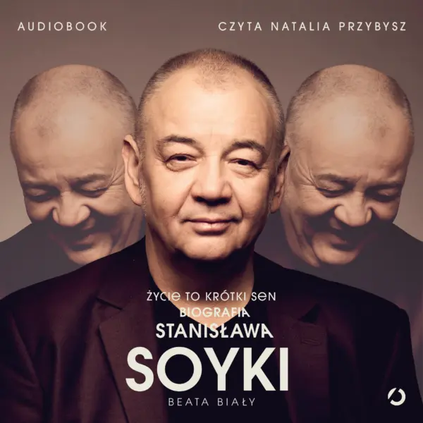 Życie to krótki sen. Biografia Stanisława Soyki — okładka audiobooka