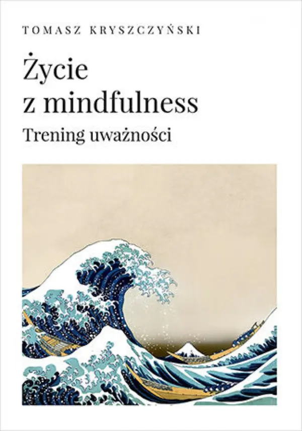 Życie z mindfulness. Trening uważności — okładka e-booka